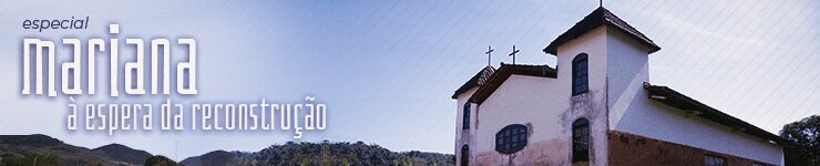 Mariana: à espera da reconstrução Quase quatro anos após a tragédia, moradores ainda aguardam entrega de imóveis